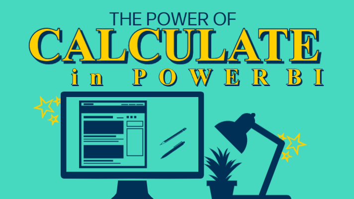 The Power Of CALCULATE In Power BI the-power-of-calculate-in-power-bi