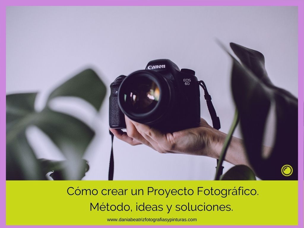 Cómo crear un Proyecto Fotográfico. Método, ideas y soluciones. | Blog de  Fotografía (Club  )