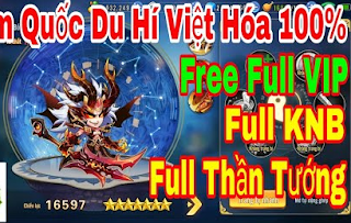 Tải game lậu mobile Việt hóa Tam Quốc Du Hí | Android & IOS | Free Full VIP - Full KNB - Full Tướng - Full Quà | Game Trung Quốc hay
