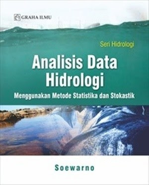 Analisis Data Hidrologi Menggunakan Metode Statistika dan Stokastik; Seri Hidrologi