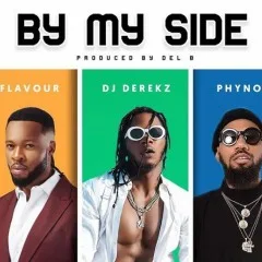 DJ Derekz Feat. Flavour & Phyno - By My Side