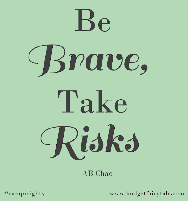 "Be brave, take risks." - AB Chao.