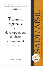 Tribunaux régionaux et développement du droit international. Hommage au Professeur Maurice Kamto