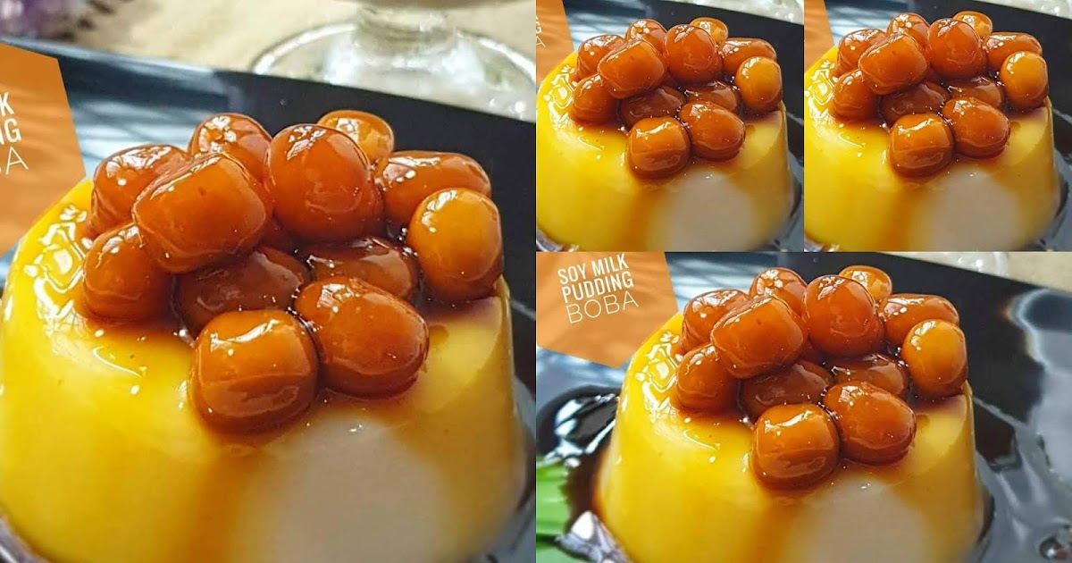 Soy Milk pudding boba By wilyman_kitchen . Bumbu sempurna