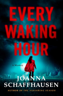 Review: Every Waking Hour by Joanna Schaffhausen