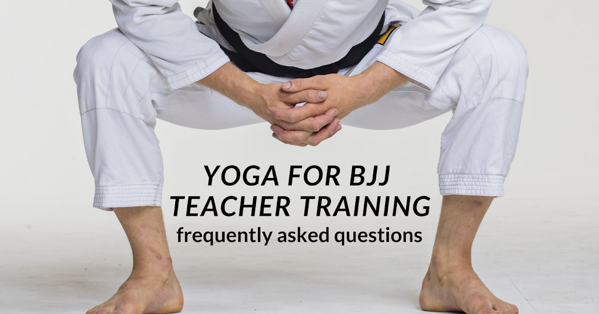 Yoga For BJJ Online Teacher Training Frequently Asked Questions