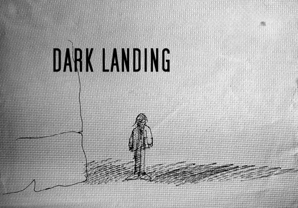 DARK LANDING