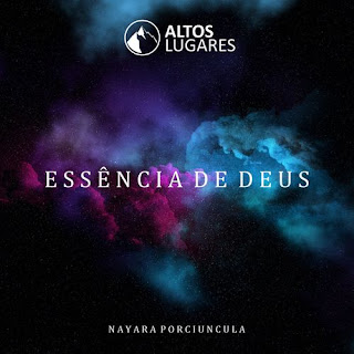 Baixar Música Gospel Essência De Deus - Altos Lugares Mp3