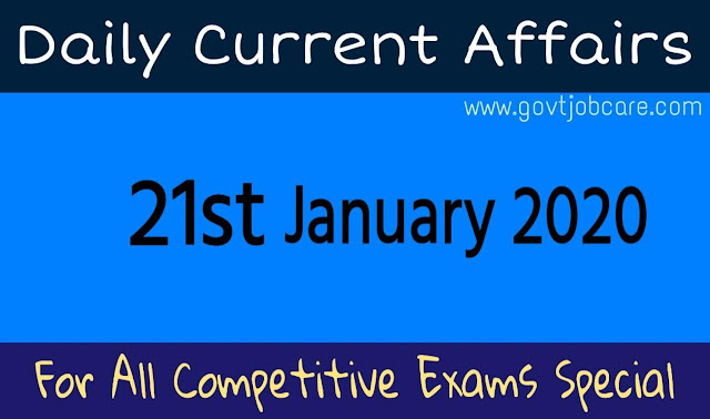 Daily Current Affairs 21st January 2020 - Current Affairs Pdf Free Download - Best Current Affairs For UPSC