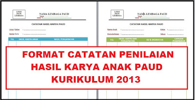 Format Catatan Penilaian Hasil Karya Anak Paud Kurikulum 2013 Arsip Paud
