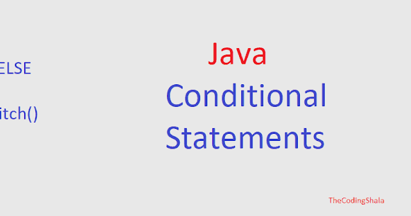 Java Conditional Statements - The Coding Shala