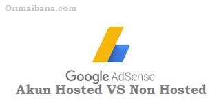 Perbedaan Akun Google Adsense Hosted dan Non Hosted