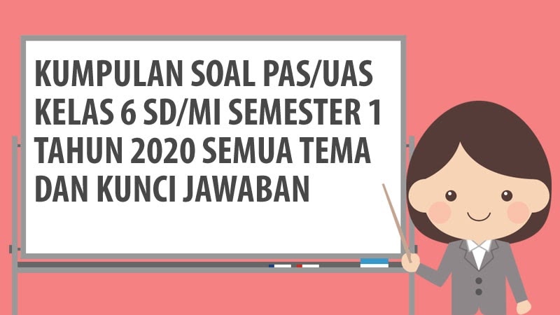 Download Soal Pas Uas Kelas 6 Sd Mi Semester 1 Kurikulum 2013 Tahun 2020 Contoh Soal Sd