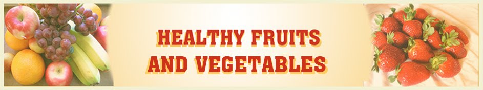 Healthy Fruits and Vegetables