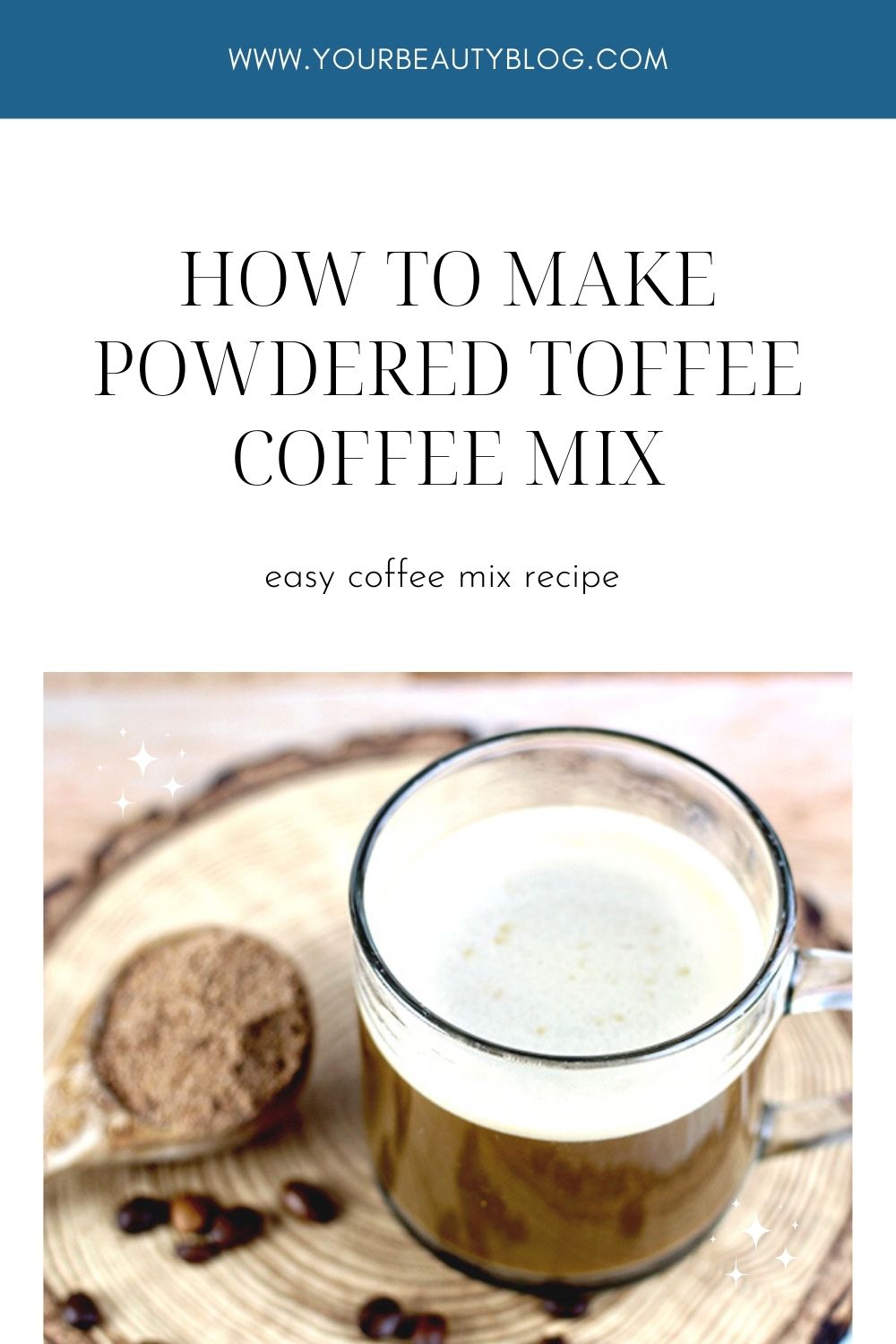 Homemade Powdered Toffee Coffee Recipe Everything Pretty