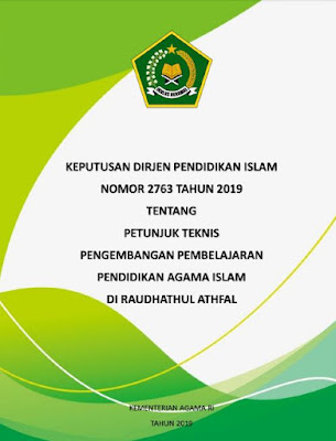 Direktur Jenderal Pendidikan Islam Kementerian Agama telah mengeluarkan Keputusan dengan N Juknis Pengembangan Pembelajaran PAI RA 2019