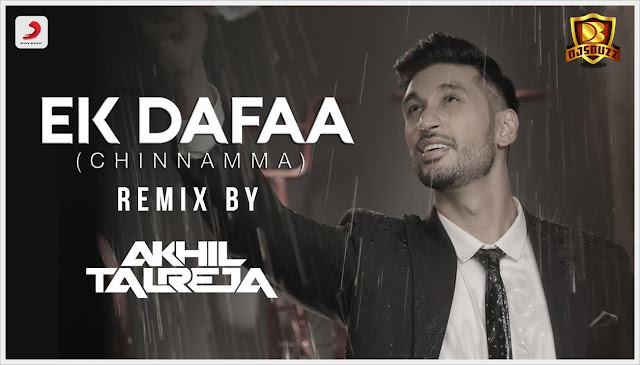 Ek Dafaa ft Arjun Kanungo (Extended A Mix) – DJ Akhil Talreja