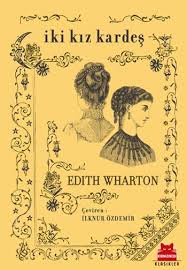 İki Kız Kardeş - Edith Wharton - Kitap Yorumu