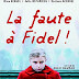 Download   A Culpa é do Fidel La Faute à Fidel!  França 