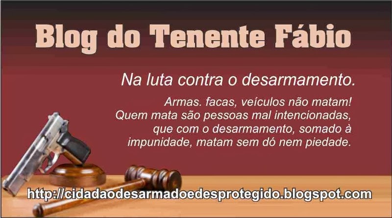 Blog do Tenente Fábio: não ao estatuto do desarmamento!