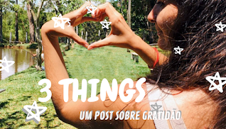 3 things :um post  para exercitar a gratidão