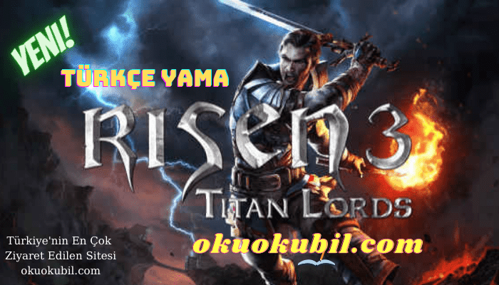 Risen 3 Titan Lords PC Türkçe Yama + Kurulum İndir Nisan 2021