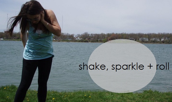 shake, sparkle + roll
