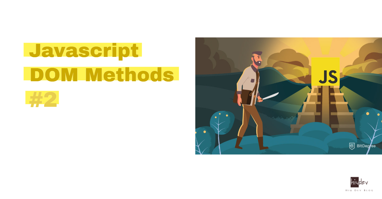 #2 Tìm hiểu Javascript DOM Methods cho Web Developers