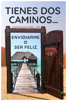 Tienes dos caminos...envidiarme o ser feliz frase sarcástica sobre la envidia