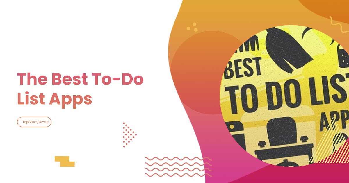 The Best ToDo List Apps in 2021 Our Top Picks Top Study World