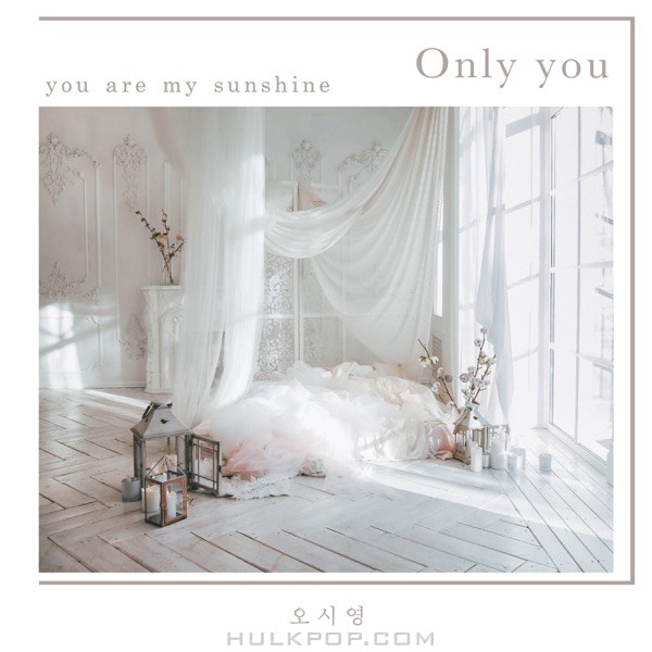 Oh Si Young – only you – Single