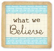 click to learn more about our beliefs