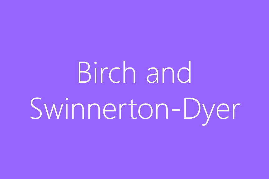 Birch and Swinnerton-Dyer Conjecture Birch-Swinnerton