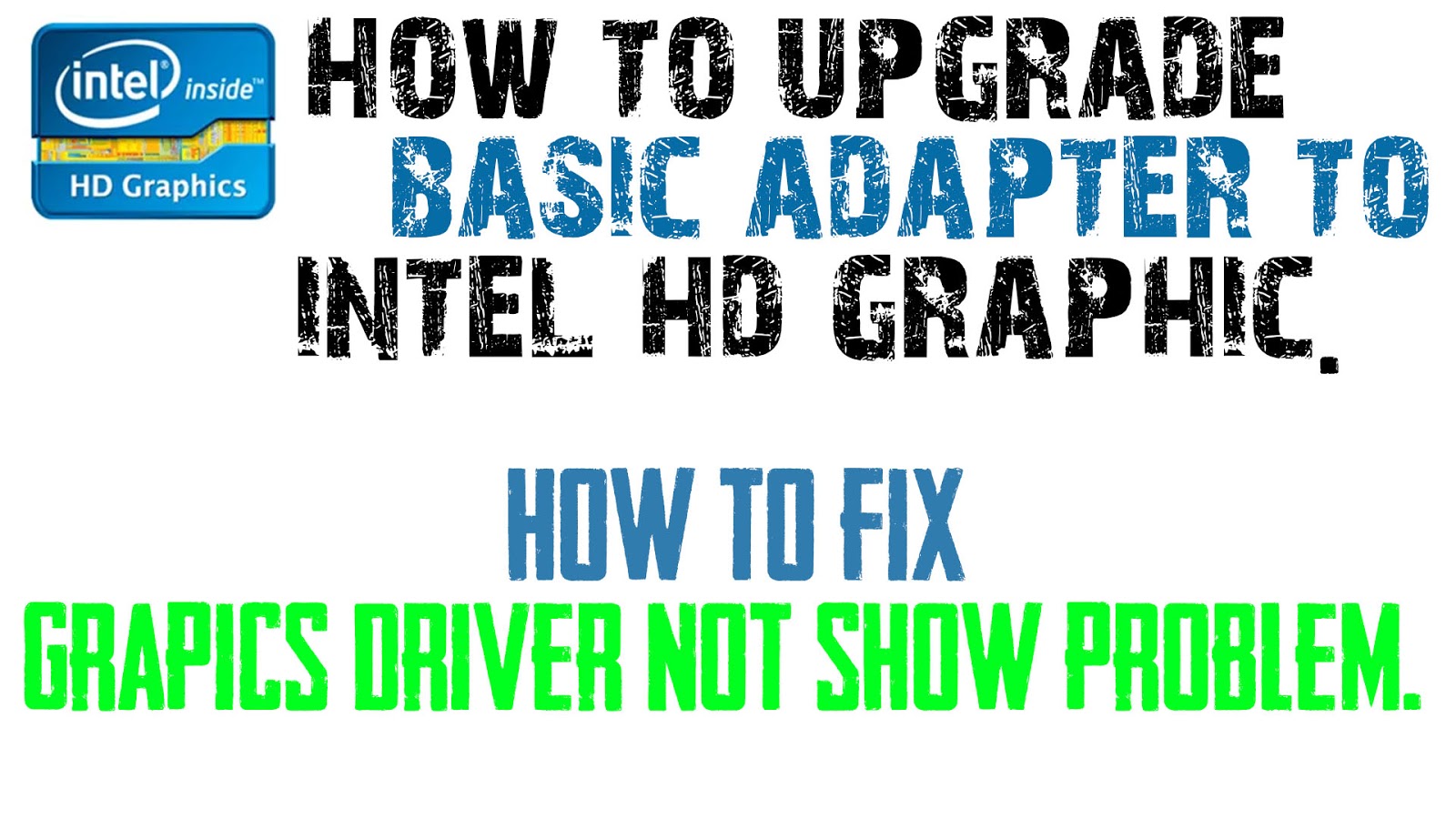 2 way, How to Update & Install basic adapter to Intel (R)HD Graphics