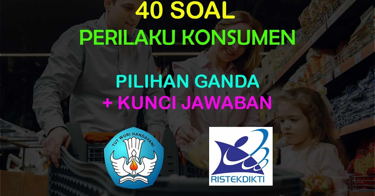 40 Soal Pilihan Ganda Perilaku Konsumen Dan Jawaban Muttaqin Id 40 Soal Pilihan Ganda Perilaku Konsumen Dan Jawaban Muttaqin Id