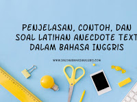 Penjelasan dan Contoh Anecdote Text dalam Bahasa Inggris