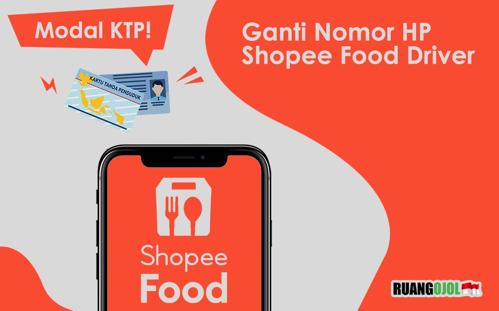 Syarat dan Cara Ganti Nomor HP Shopee Food Driver Terbaru 2022