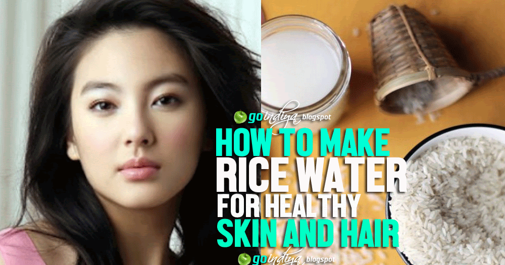 How to make rice water for healthy skin and hair Natural Home