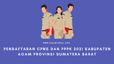 Pendaftaran CPNS dan PPPK 2021 Kabupaten Agam Provinsi Sumatera Barat Lulusan SMA D3 S1 S2