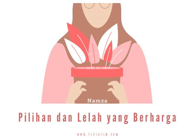 Pilihan dan Lelah Yang Berharga Pilihan dan Lelah Yang Berharga