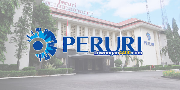 Lowongan Kerja PERUM PERURI (Perusahaan Umum Percetakan Uang Republik Indonesia) Agustus 2020