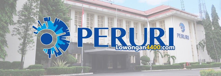 Lowongan Kerja Perum Peruri Perusahaan Umum Percetakan Uang Republik Indonesia Agustus 2020
