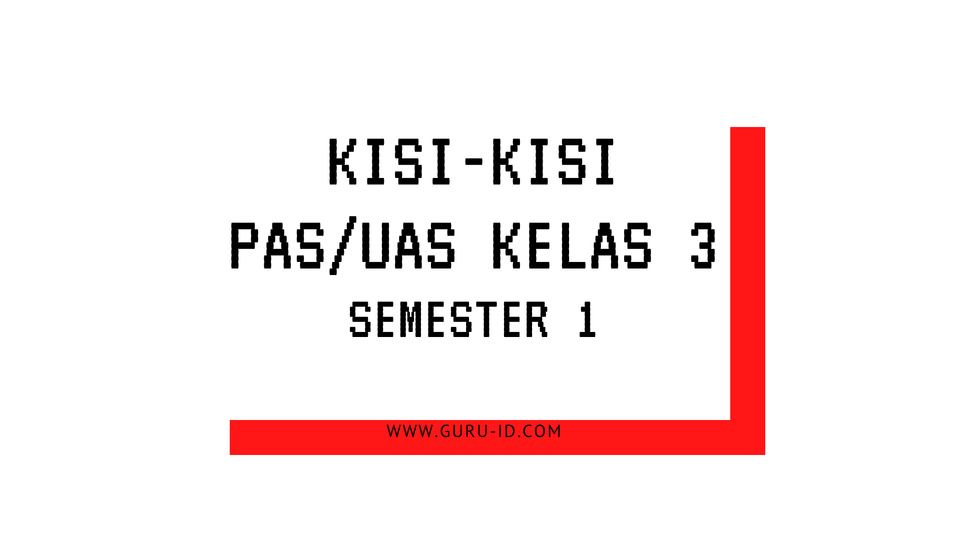 Kisi kisi soal uas kelas 3 sd semester 1 ktsp Kisi kisi soal uas kelas 3 sd semester 1 ktsp