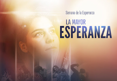Semana de la Esperanza 2019 | La Mayor Esperanza | Evangelismo ...