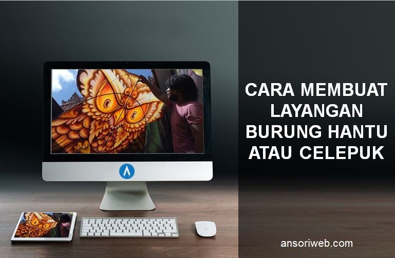 √ Cara Membuat Layangan Burung Hantu atau Celepuk Ansori Web