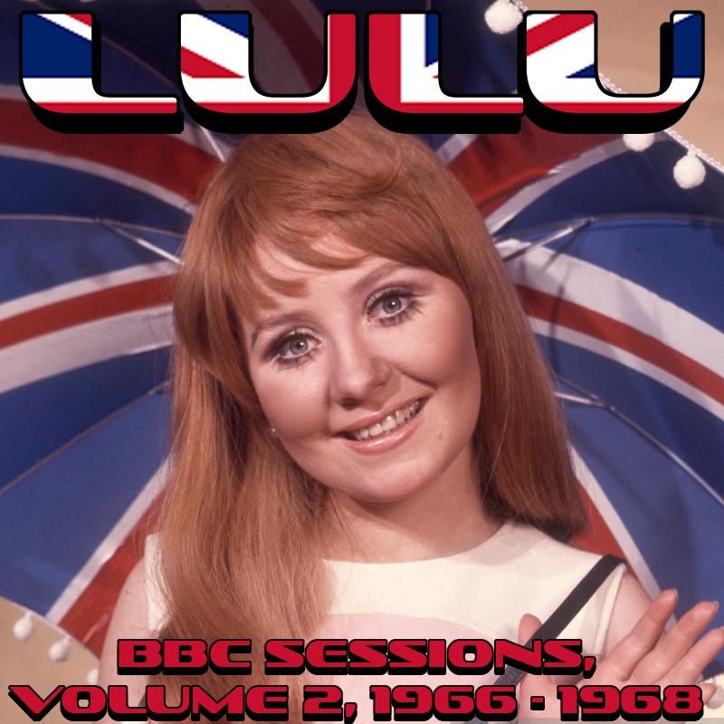 Albums That Should Exist: Lulu - BBC Sessions, Volume 2 (1966-1968)
