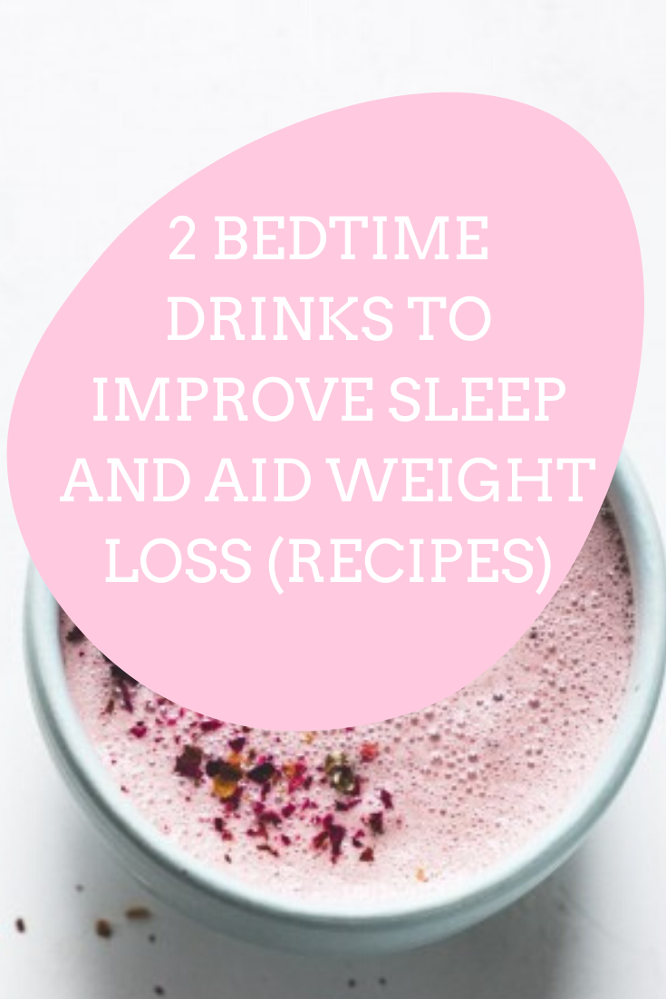 2 Bedtime Drinks to Improve Sleep and Aid Weight Loss (Recipes) Hello