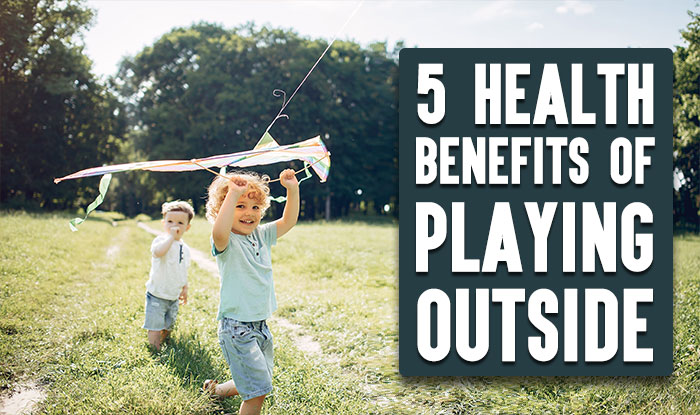 5 Health Benefits of Playing Outside