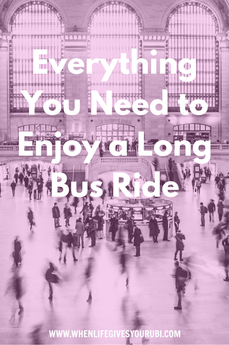 Everything You Need to Enjoy a Long Bus Ride When Life Gives You Rubi