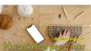 Cuáles son las herramientas que se precisan para empezar a tejer